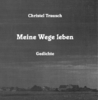 Trausch, Christel (01) – Meine Wege leben. Gedichte mit Fotografien von Walter Willecke