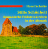 Scholke, Horst – Stille Schönheit. Romanische Feldsteinkirchen in der Altmark